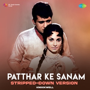 Patthar Ke Sanam (Stripped Down Version)