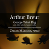Arthur Breur: George Takei Rag and other selected piano works - Carlos MÃ¡rquez, piano - Carlos Marquez