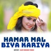 HAMAR Mal Biya Kariya - Single