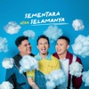SEMENTARA ATAU SELAMANYA