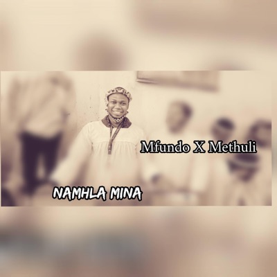 Namhla mina 2020 (feat. Methuli Mlungwana) - Single