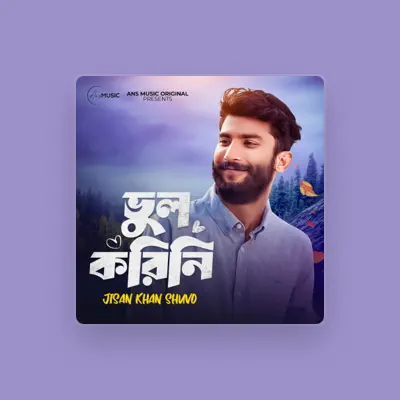 Listen to Jisan Khan Shuvo, watch music videos, read bio, see tour dates & more!