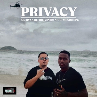 PRIVACY (feat. Mc Ryan RC & DJ MENOR NPC) - Single
