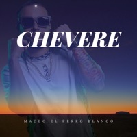 chevere - Single - Maceo El Perro Blanco