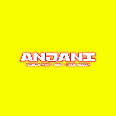 Anjani (feat. NOX & Dizze Nesian) - Single