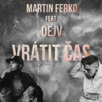 Vrátit čas (feat. Martin Ferko) - Single - Dejv