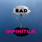 Bad Infinitum - Single