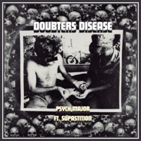 Doubters Disease (feat. Supastition) - Single - Psych Major