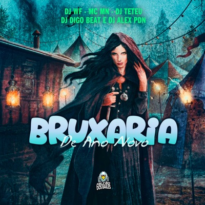 Bruxaria de Ano Novo (feat. DJ WF & DJ TETEU) - Single