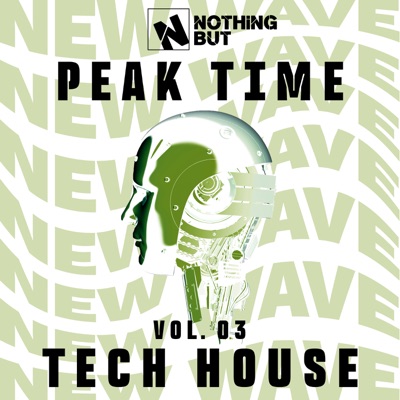 Nothing But... Peak Time Tech House, Vol. 03