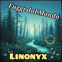 Fuggi dal Mondo - Single - LinOnyx