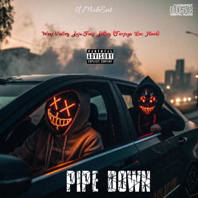 Pipe Down (feat. Jollie & Tortuga Loc) - Single