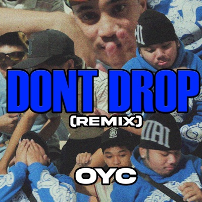 OYC - Dont Drop
