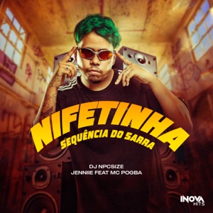 NINFETINHA (feat. MC Pogba) [Sequencia do Sarra]