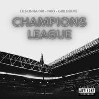 Champions League - Single - FAIO, Luskinha 081 & Guilhermê