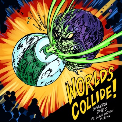 Worlds Collide! (feat. David Gibson McLean) - Single