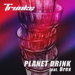 Planet Drink (feat. Brex)