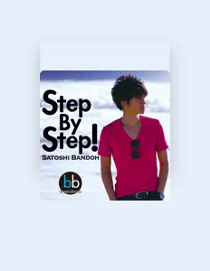 聆聽 Satoshi Bandoh、觀看音樂影片、閱讀小傳、查看巡演日期等！