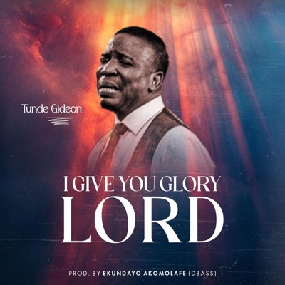 I GIVE YOU GLORY LORD - Single
