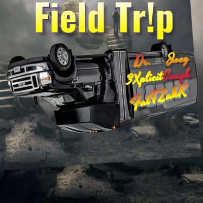Field Tr!p (feat. Dr. 3xplicit & Joey Cough) - Single