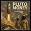 Pluto Money (feat. Trickkdout & 300) - Single