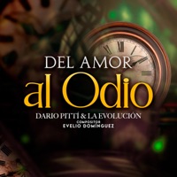 Darío Pitti y La Evolución - Del Amor al Odio
