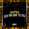 Stream & download Pula Pula, Seu Pai Que Te Fez - Single