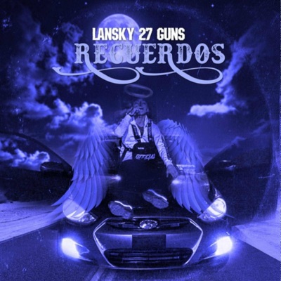 Recuerdos LANSKY 27 GUNS (feat. Lansky 27 Guns) - EP