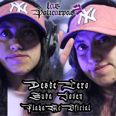 Desde Cero (Las Policarpas 2) [feat. Flaka Mc Oficial] - Single