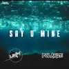 Say U Mine