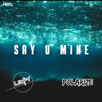 Say U Mine