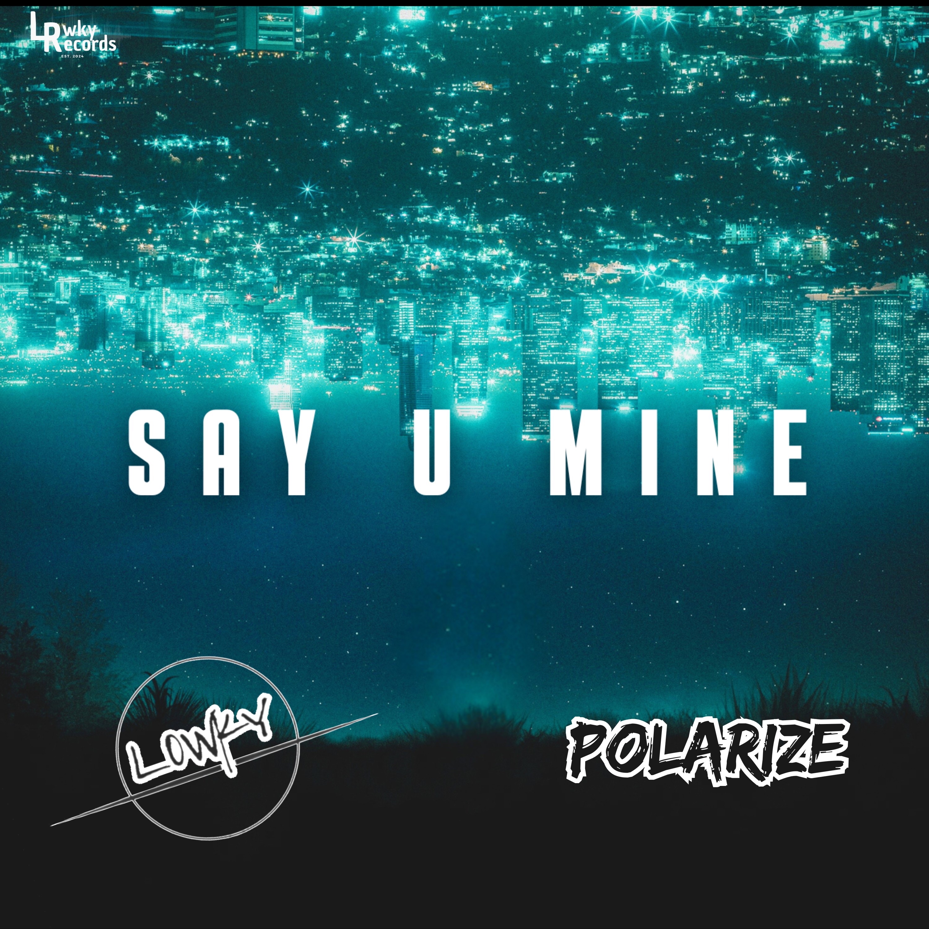 Say U Mine - Single