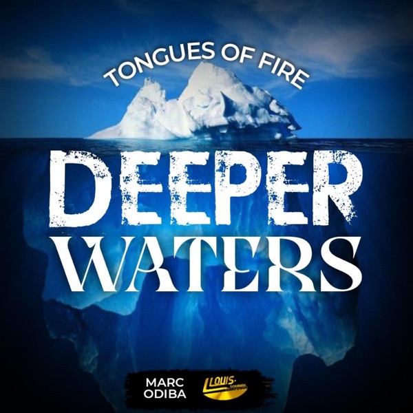 Tongues Of Fire (Deeper waters) (feat. Marc Odiba and Lordlouis sounds)