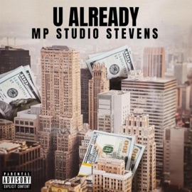 U ALREADY MP Studio Stevens