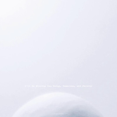 I'll Be Missing You Today, Tomorrow, And Forever