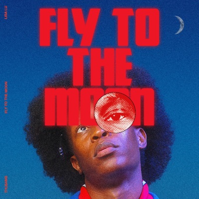 Fly To The Moon (feat. Lisa Lu) - Single