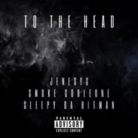 To The Head (feat. Smoke Corleone & Sleepy da Hitman) - Single - Jenesys