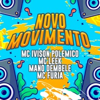 Novo Movimento - Single - Mano Dembele, Mc Ivison polemico, Mc Furia & Mc leek