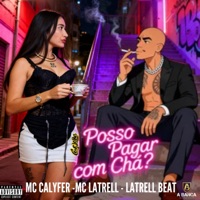 Posso Pagar Com Chá? - Single - CalyFer & MC LATRELL