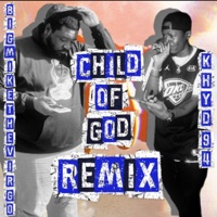 CHILD OF GOD (feat. Khyd94) [BMtV Remix] - Single - BIG Mike the Virgo