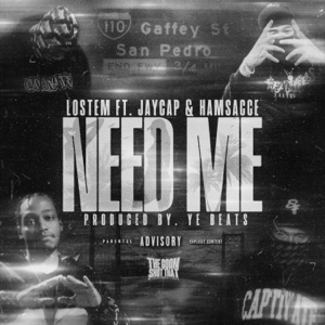 NEED ME (feat. Lost'em, JayCap & Hamsacce)