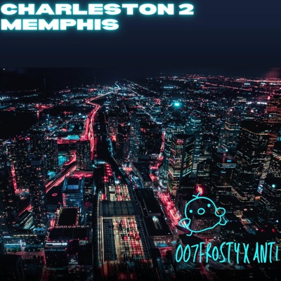 Charleston 2 Memphis (feat. Anti) - EP