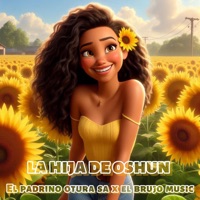 La Hija de Oshun - Single - El Padrino Otura SA & El brujo music