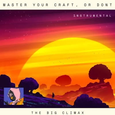 Master your craft, or dont (Instrumental) - Single