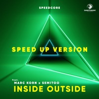 Inside Outside (feat. Marc Korn & Semitoo) [Speed up Version] - Single - Speedcore