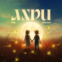 ANPU - Single - Ashku & Shihab Awaaz