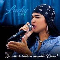 Si Antes Te Hubiera Conocido (En vivo) - Single - Luchy DR