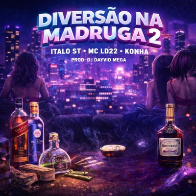 Diversão na Madruga 2 (feat. MC LD 22 & Italo ST) - Single