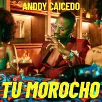 Tu Morocho — Anddy Caicedo