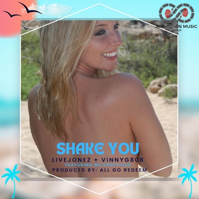 Shake You (feat. Livejonez & Mz.Cheevious) - Single